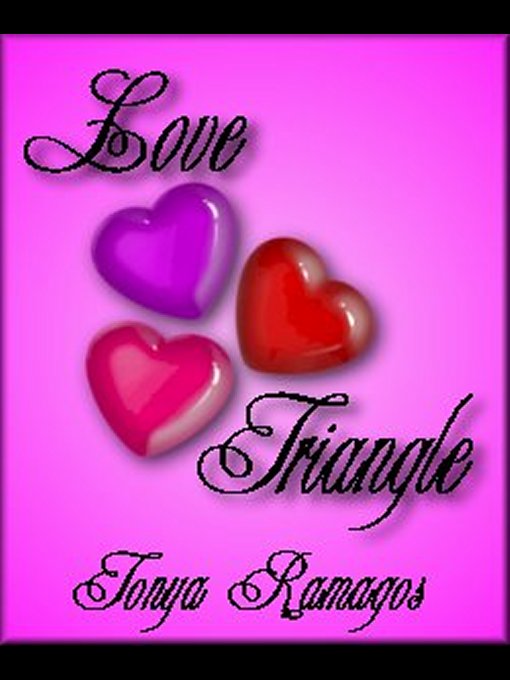 Title details for Love Triangle by Tonya Ramagos - Available